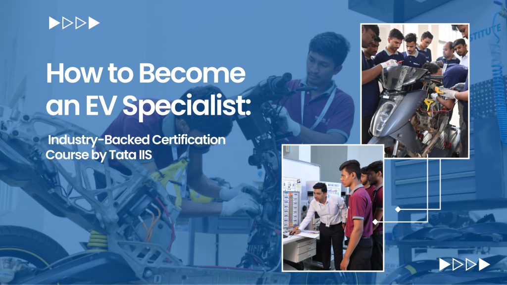 How to Become an EV Specialist: Industry-Backed Certification Course by Tata IIS